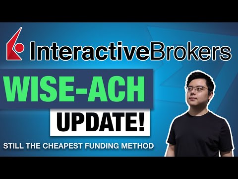 Funding Interactive Brokers with Wise ACH Method (Update)