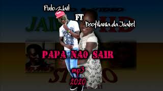Puto Wait ft Deofilania da Isabel     Papa Nao Sair Mp3 By Jairosse HD Studio Profissional 2020 novo