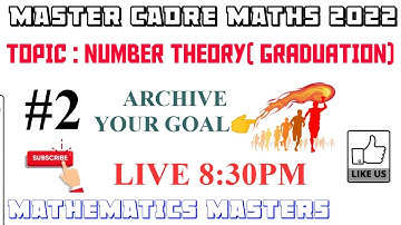 #2|| MASTER CADRE MATHS 2022 || NUMBER THEORY (GRADUATION) || LIVE 8:30PM ||