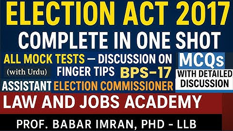 Election Act 2017 | Complete in One Shot | Assistant Election Commissioner BPS-17 | MCQs + Mock Test