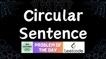 #341 Circular Sentence | LeetCode POTD | GFG POTD | 02-11-2024
