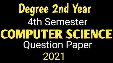 Degree 2nd Year || Semester-4 || COMPUTER SCIENCE || Question Paper, 2021