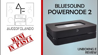 All-In-One BLUESOUND Powernode 2 - Unboxing e Review
