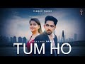 Tum ho  rahul dass  umii bidla  rituka thakur  ayush bhardwaj  new song 2024