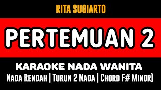 Download lagu PERTEMUAN2 - RITA SUGIARTO - KARAOKE NADA WANITA