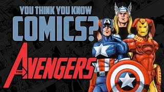 The Avengers - You Think You Know Comics?