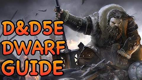 D&D5E:  DWARF SPECIES GUIDE