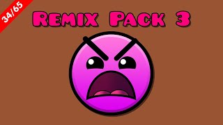 REMIX PACK 3 (ALL LEVELS) | Geometry Dash