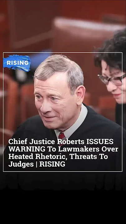 Chief Justice Roberts ISSUES WARNING To Lawmakers Over Heated Rhetoric, Threats To Judges | RISING