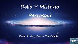 Delio Y Misterio - Perrosqui