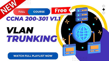 53. VLAN Trunking | CCNA 200-301 v1.1 | CCNA v1.1 | New CCNA Full Course | Ajay Kumawat