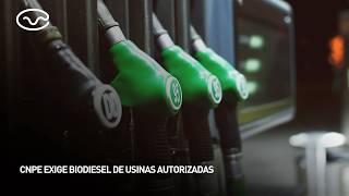 CNPE exige biodiesel de usinas autorizadas