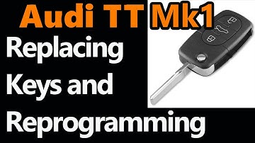Audi TT Mk1 - Uw autosleutel vervangen en uw sleutelhanger herprogrammeren