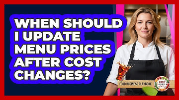 When Should I Update Menu Prices After Cost Changes?