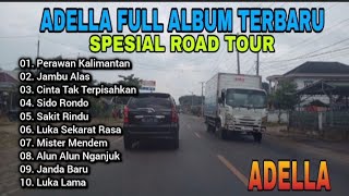 Adella full Album Spesial Road Tour Prabumulih - Palembang ll Perawan Kalimantan