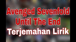 Avenged Sevenfold - Until The End (terjemahan lirik)
