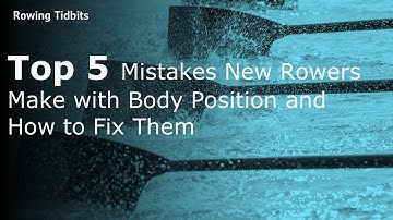 Top Mistakes New Rowers Make with Body Position and how to fix them