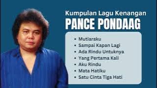 Pance Pondaag Kumpulan Lagu Kenangan | Sampai Kapan Lagi, Ada Rindu Untuknya, Mata Hatiku