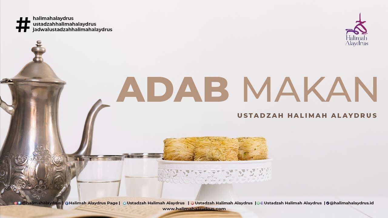 BAGAIMANA ADAB-ADABNYA MAKAN? - USTADZAH HALIMAH ALAYDRUS