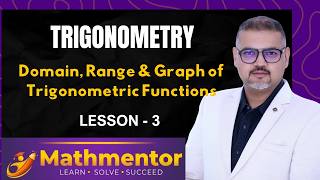3 - Domain, Range &amp; Graph of Trigonometric Functions