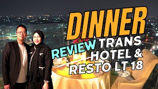 REVIEW DINNER DI TRANS LUXURY HOTEL BANDUNG LANTAI 18