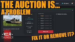 The AUCTION PROBLEM and MAYBE how to fix it? - War Thunder Wealth