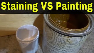 Staining VS Painting-What