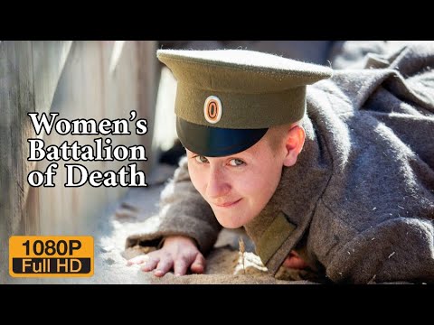 Women's Battalion of Death 10th Anniversary Edition | WW1 FULL MOVIE | 1080P FULL HD | English Subs