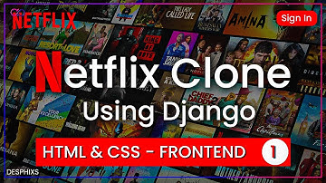 Netflix Clone with HTML CSS and Js template setup -Part 1 - django tutorial | desphixs