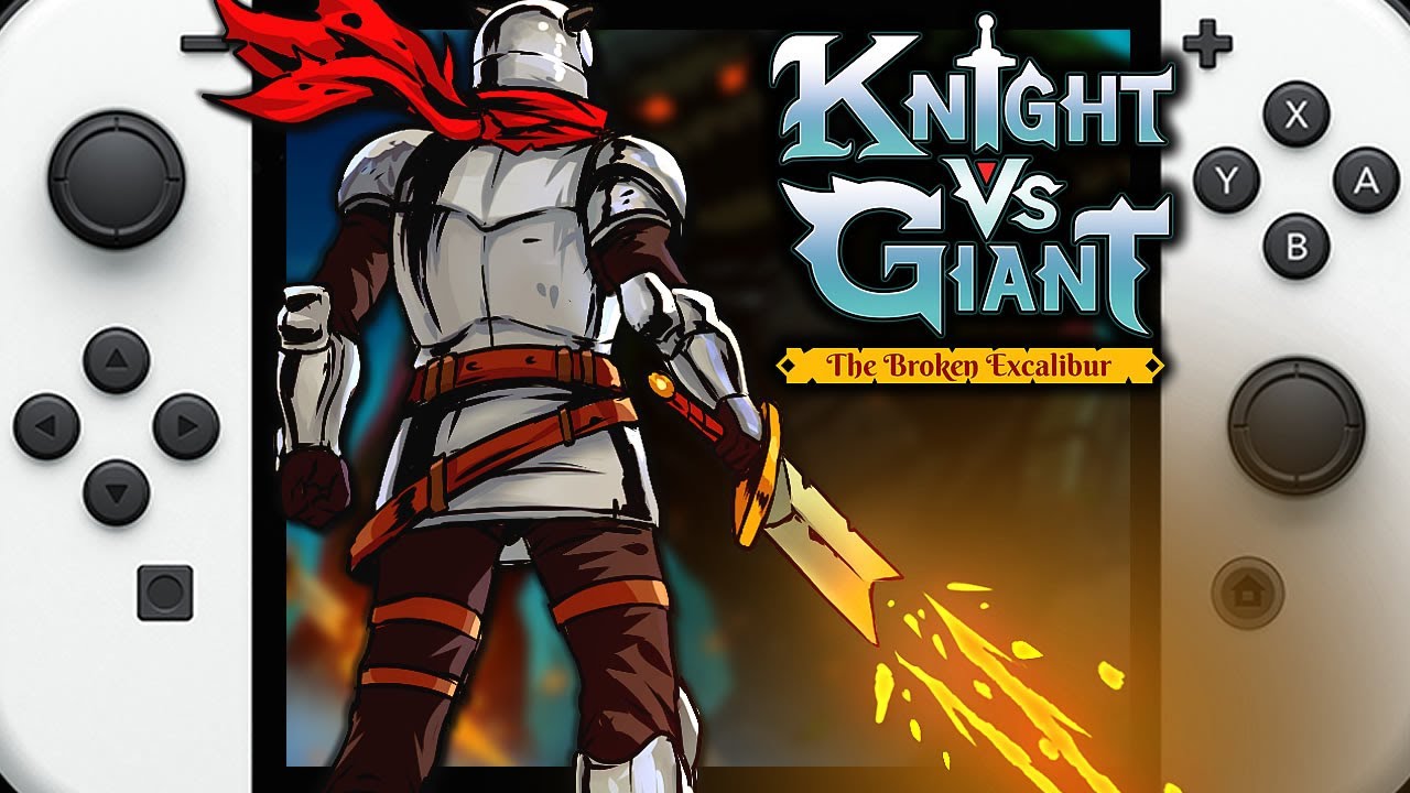 Knight vs Giant The Broken Excalibur Nintendo Switch Gameplay YouTube