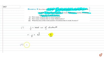 In a class of 40 students `1/5`of the total number of studetns like to study English, `2/5`of th...