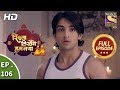 Rishta Likhenge Hum Naya - Ep 106 - Full Episode - 3rd  April, 2018