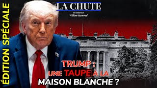 Trump : Une Taupe à la Maison Blanche ? | La Chute ÉDITION SPÉCIALE