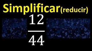 simplify 12/44, reduce fractions to their lowest expression