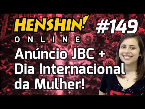 Anúncio JBC + Dia Internacional da Mulher - Henshin Online 149