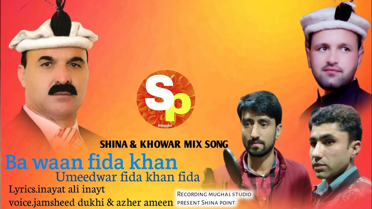 Shina & khowar mix song lyrics Inayat ali inayt vocal jamsheed
