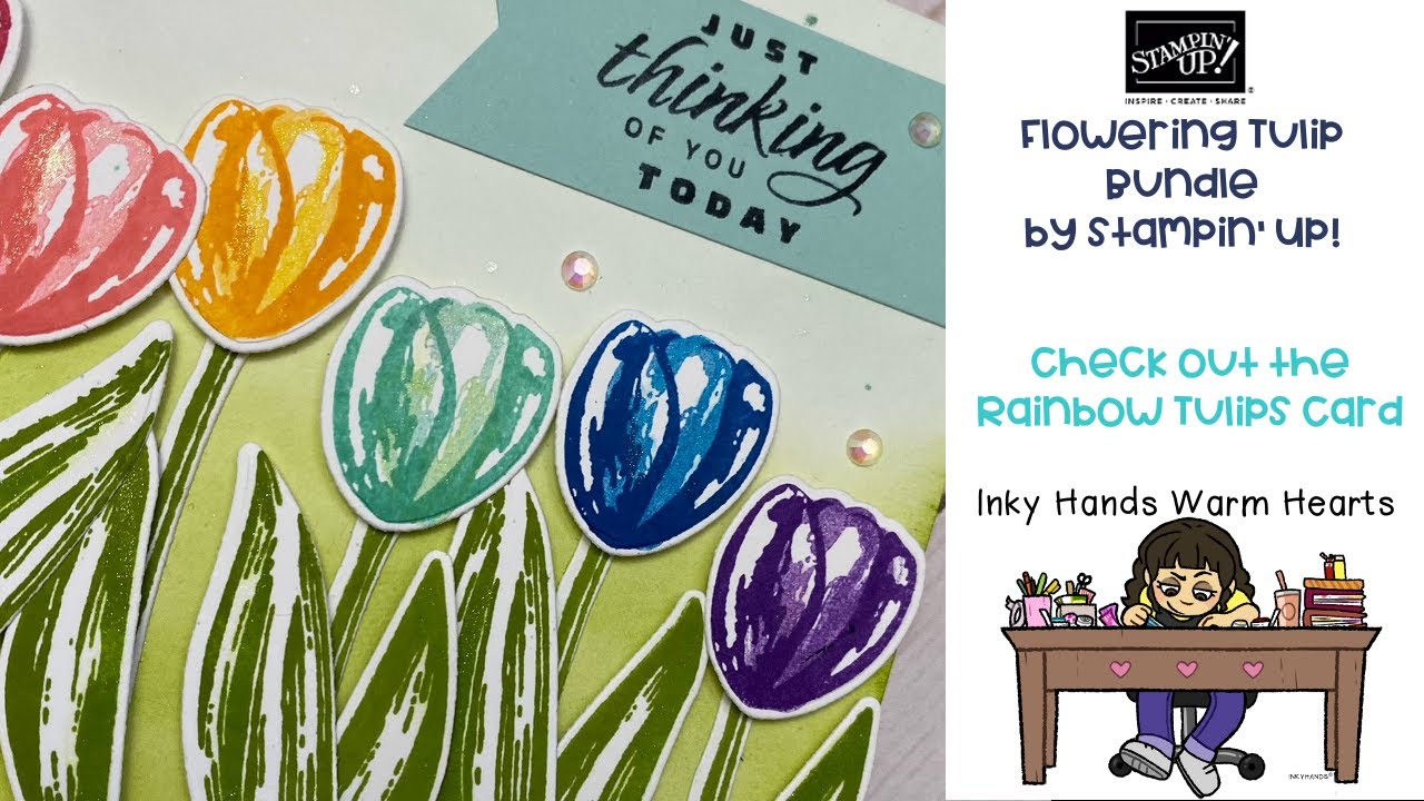 🌷Flowering Tulips Bundle -Stampin’ Up!- Rainbow Tulips Die-cut Floral Card - Inky Hands Warm Hearts
