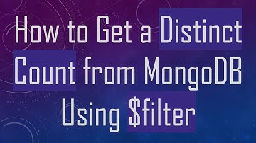 How to Get a Distinct Count from MongoDB Using $filter