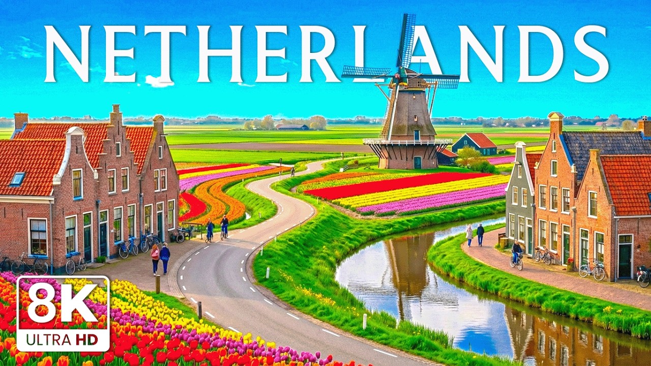 Netherlands 8K | Discover the Land of Windmills – Tulip Fields, Canals & Fairytale Dutch Villages