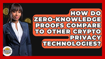 How Do Zero-knowledge Proofs Compare To Other Crypto Privacy Technologies? - CryptoBasics360.com