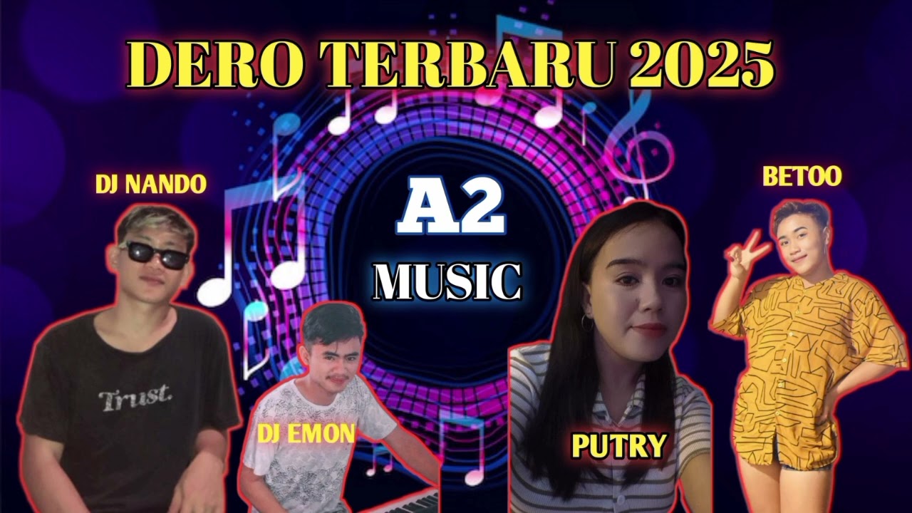DERO DJ TERBARU 2025 A2 SOUND MUSIC VOL.2|BERSAMA PUTRY YANA|BETO MAUGO|DJ NANDO|DJ EMON 🔥🔥