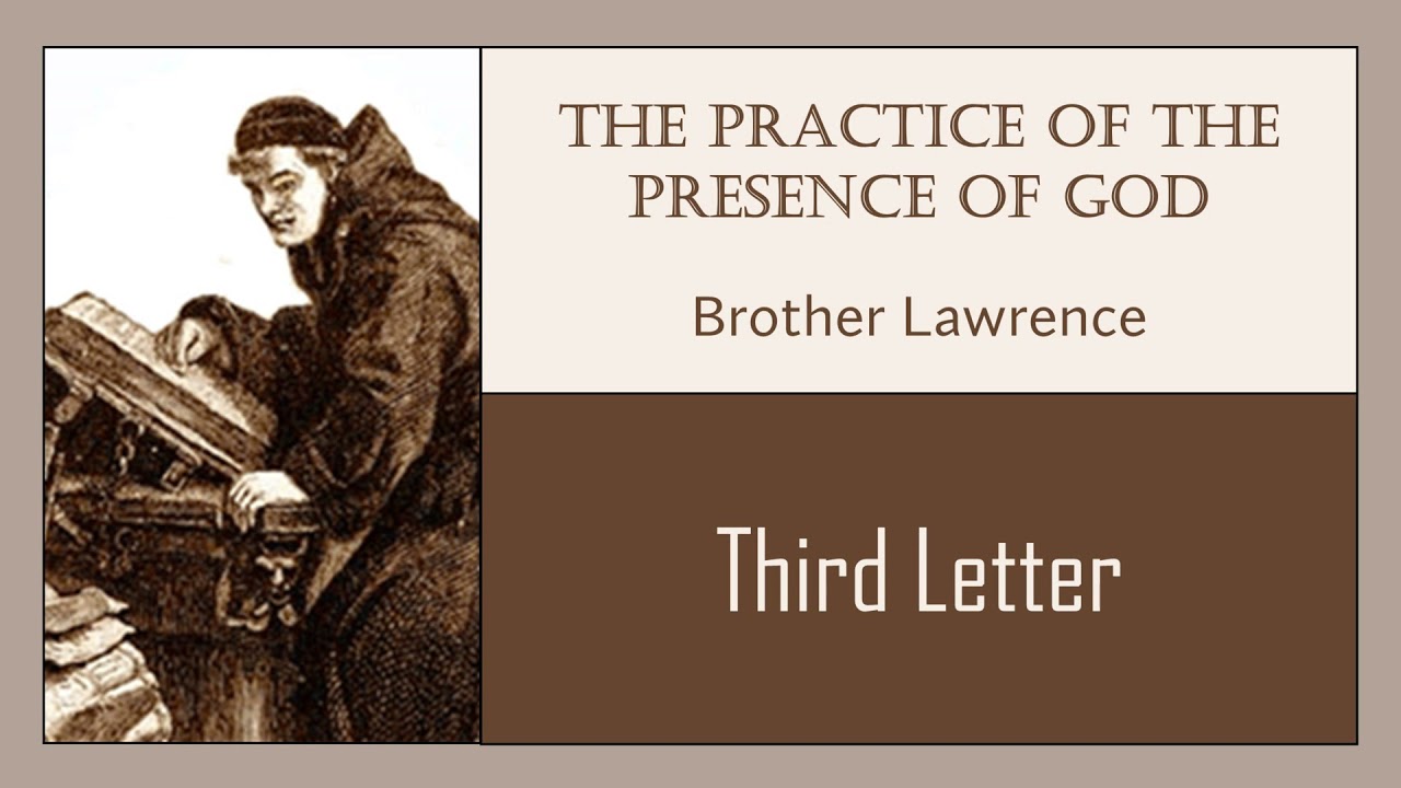 Third Letter, The Practice of the Presence of God (Brother Lawrence of the Resurrection)