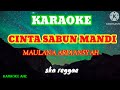 CINTA SABUN MANDI  - KARAOKE MAULANA ARDIANSYAH SKA REGGAE #karaoke