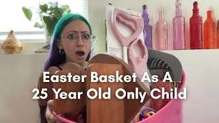 Easter Basket As A 25 Year Old Only Child🐣