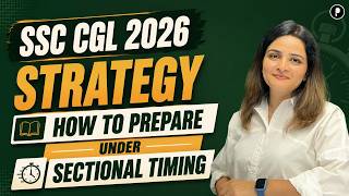 How To Crack SSC CGL 2026 Under Sectional Timing | 90 Days Preparation Plan + Subject-wise Strategy
