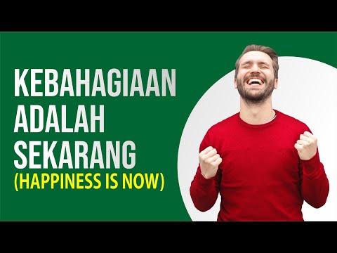 Video: Kebahagiaan adalah sekarang