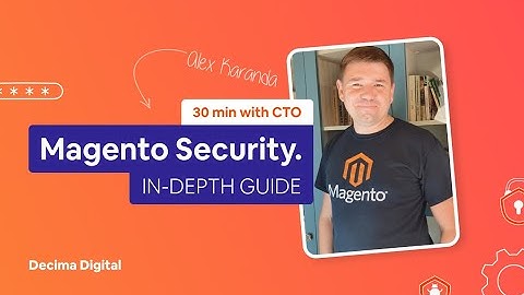 30 min with CTO: Magento Security