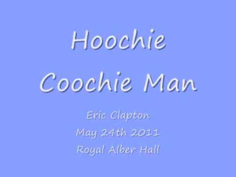 Eric Clapton - Hoochie Coochie Man - May 24, 2011 - Royal Albert Hall