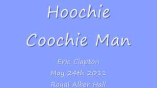 Eric Clapton - Hoochie Coochie Man - May 24, 2011 - Royal Albert Hall