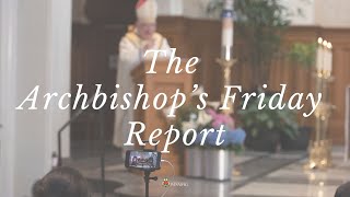 May 6, 2022: The Archbishop's Friday Report May 6, 2022: The Archbishop's Friday Report